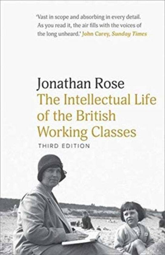 The Intellectual Life of the British Working Classes av Jonathan Rose