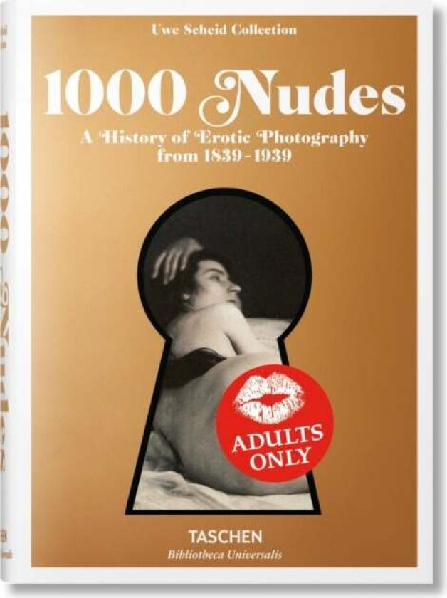 1000 Nudes. A History of Erotic Photography from 1839-1939 av Hans-Michael Koetzle, Uwe Scheid