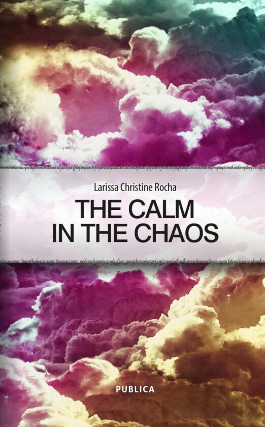 The calm in the chaos av Larissa Christine Rocha