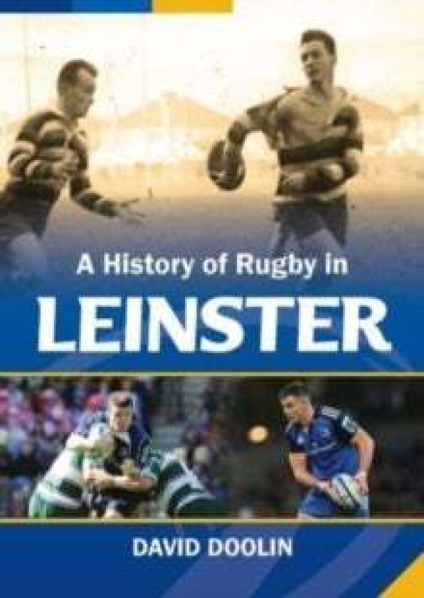 A History of Rugby in Leinster av David Doolin