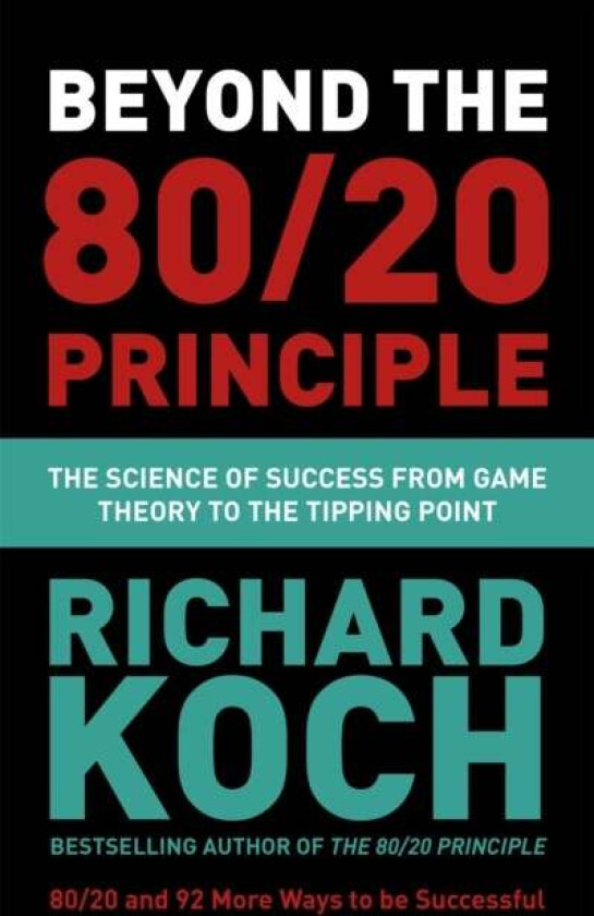 Beyond the 80/20 Principle av Richard Koch