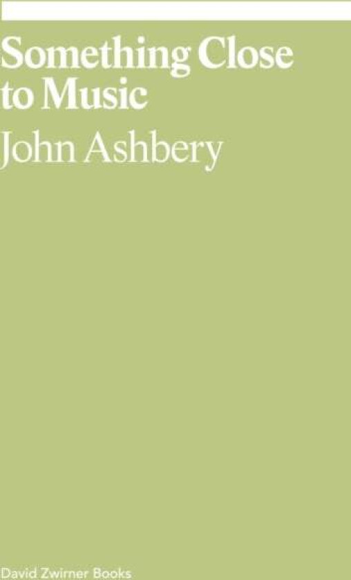 Something Close to Music av John Ashbery, Monica de la Torre
