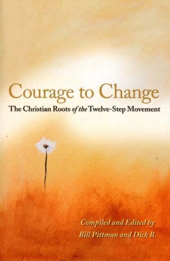 The Courage To Change av Bill Pittman