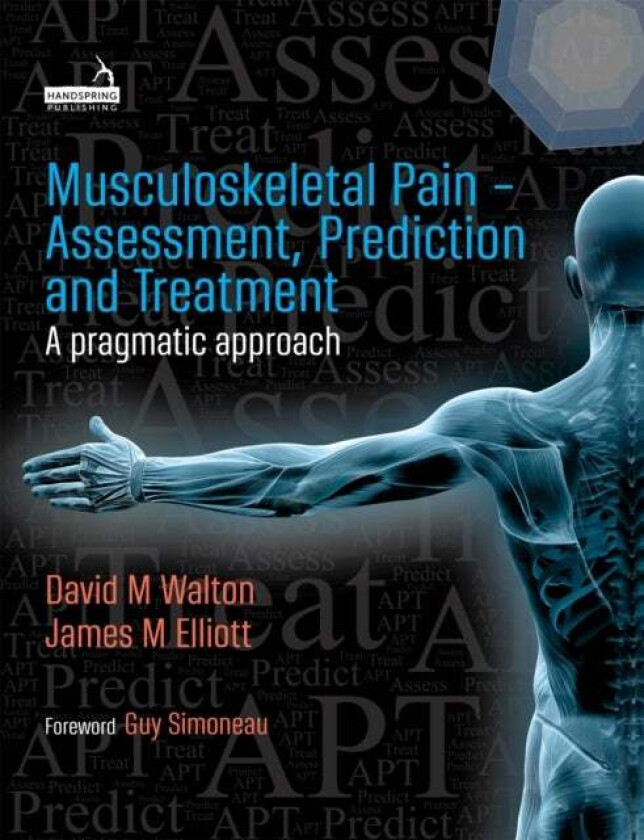 Musculoskeletal Pain - Assessment, Prediction and Treatment av David Walton, Jim Elliott