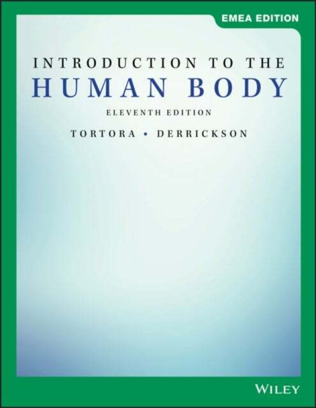 Introduction to the Human Body, EMEA Edition av Gerard J. (Bergen Community College) Tortora, Bryan H. (Valencia Community College Orlando FL) Derrick