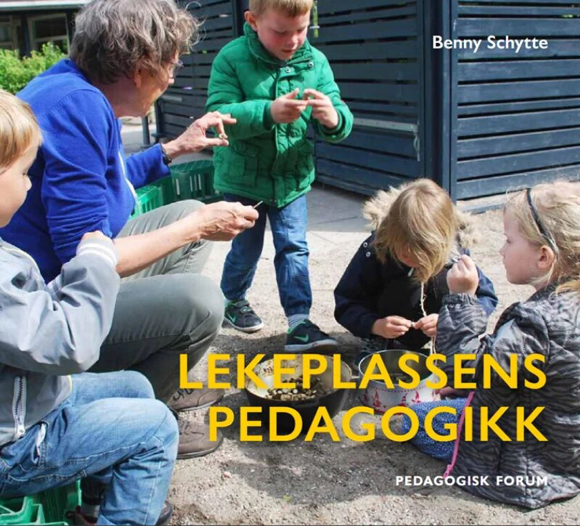 Lekeplassens pedagogikk av Benny Schytte