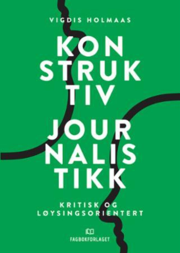 Konstruktiv journalistikk av Vigdis Holmaas