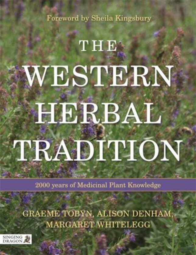 The Western Herbal Tradition av Graeme Tobyn, Alison Denham, Midge Whitelegg