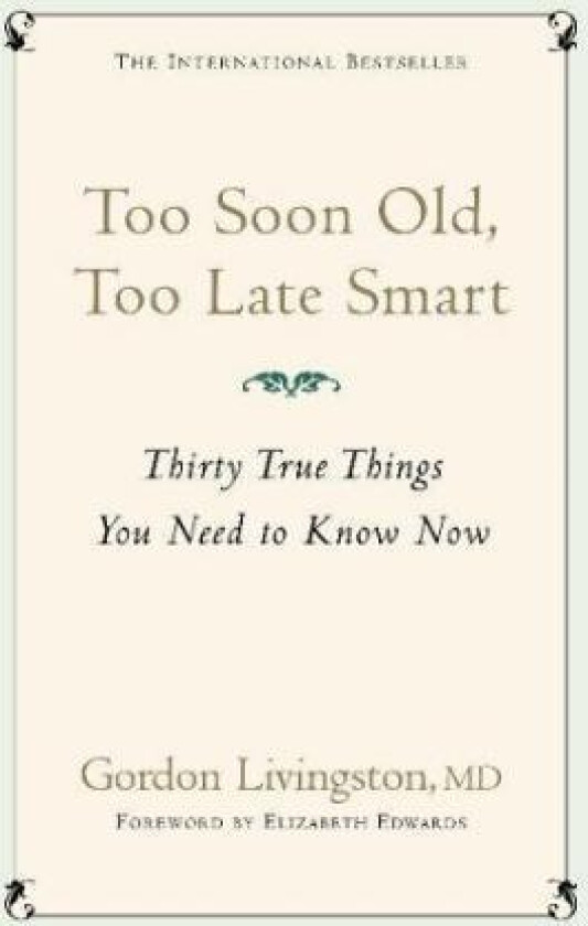 Too Soon Old, Too Late Smart av Gordon Livingston Md, Gordon Livingston