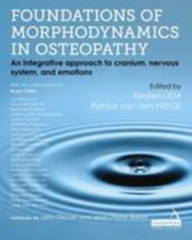 Foundations of Morphodynamics in Osteopathy av Torsten Liem, Patrick van den Heede