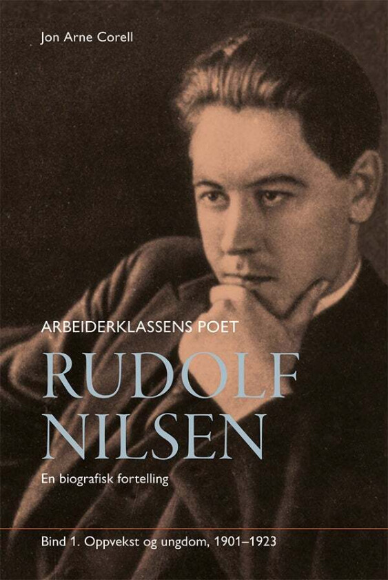 Rudolf Nilsen arbeiderklassens poet av Jon Arne Corell
