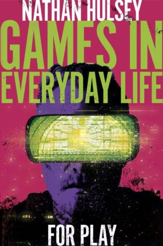Games in Everyday Life av Nathan (Nazarbayev University Kazakhstan) Hulsey