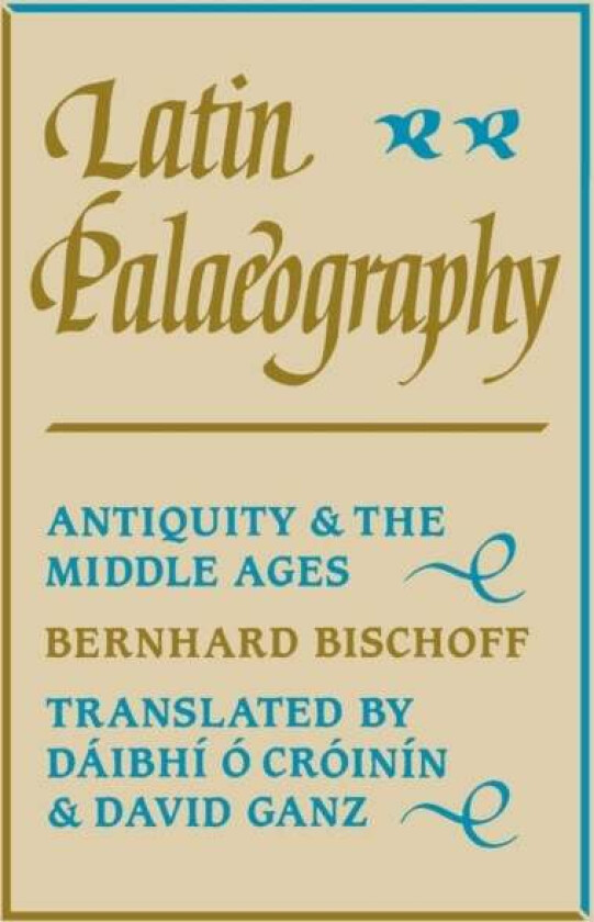 Latin Palaeography av Bernhard Bischoff