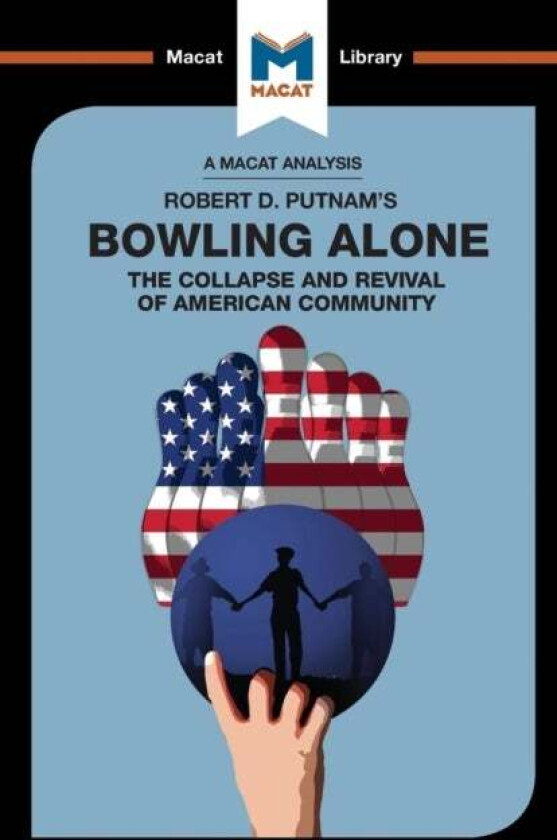 An Analysis of Robert D. Putnam's Bowling Alone av Elizabeth Morrow, Lindsay Scorgie-Porter