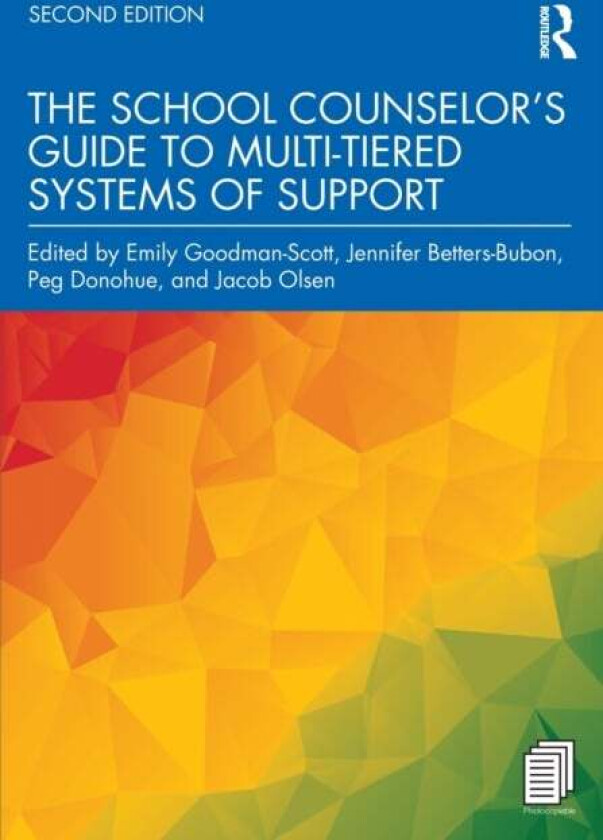 The School Counselor's Guide to Multi-Tiered Systems of Support