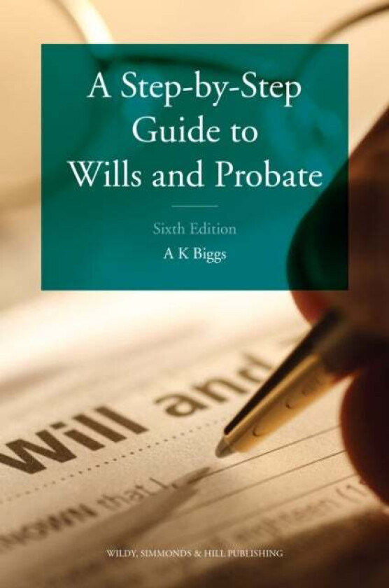 A Step-by-Step Guide to Wills and Probate av Keith Biggs