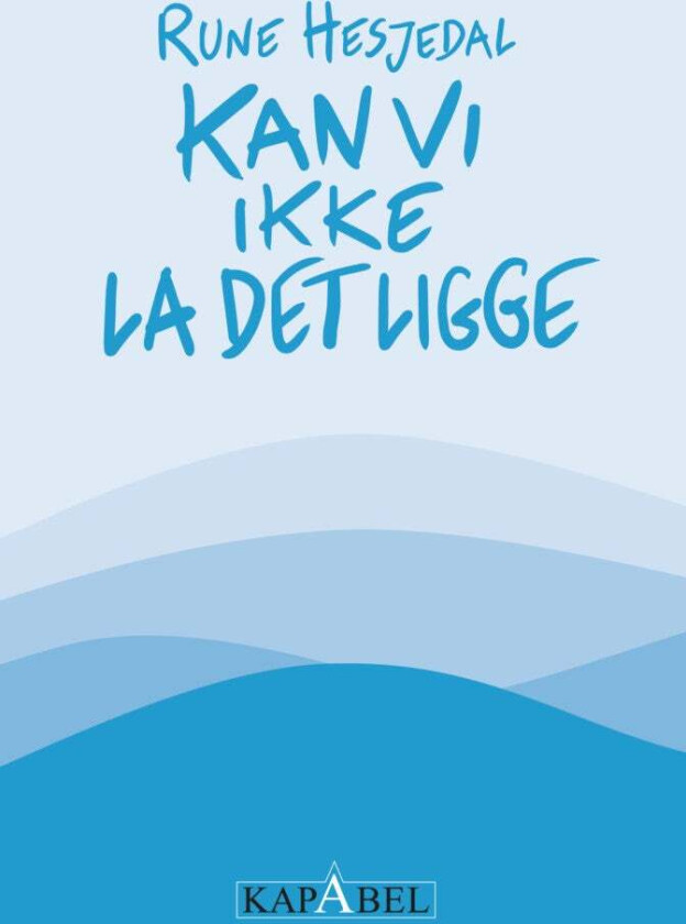 Kan vi ikke la det ligge av Rune Hesjedal