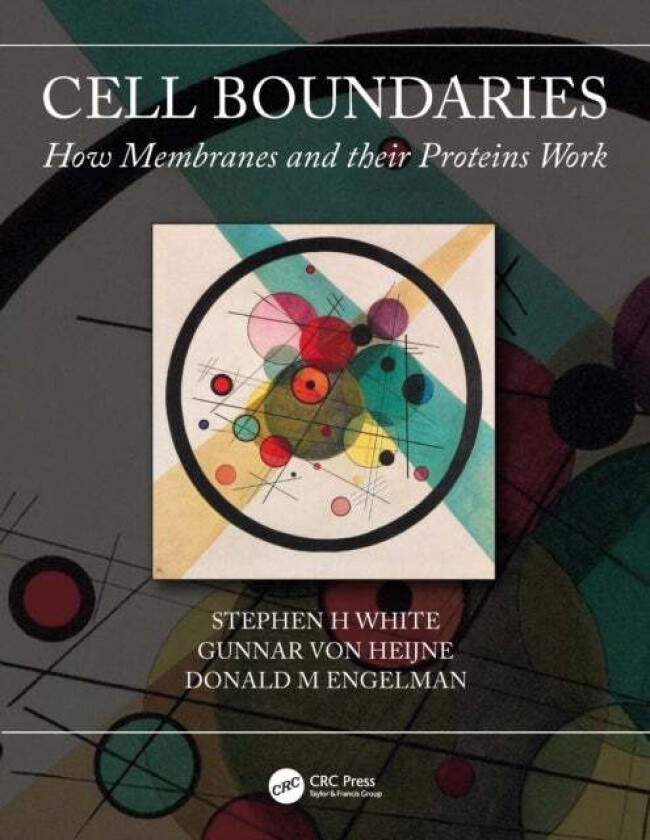 Cell Boundaries av Stephen (University of Glasgow UK) White, Gunnar von Heijne, Donald (Professor of Molecular Biophysics and Biochemistry Yale Univer