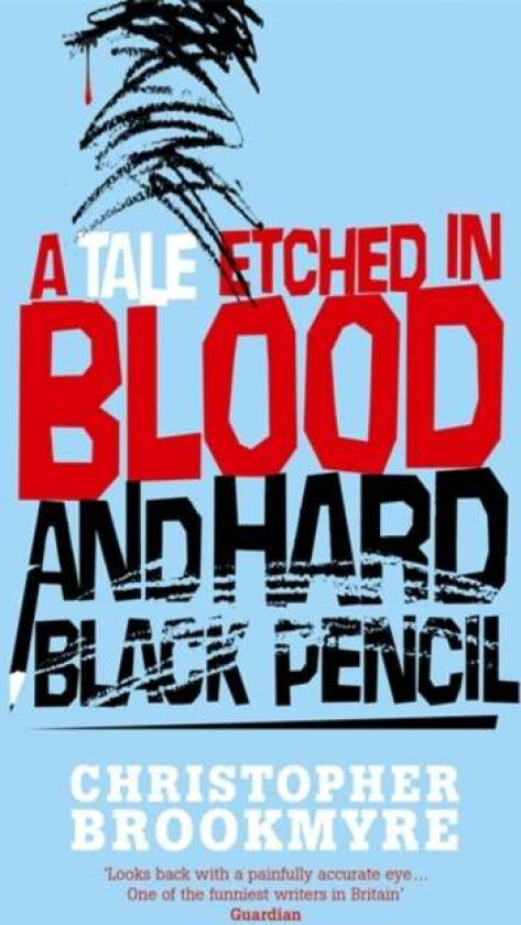 A Tale Etched In Blood And Hard Black Pencil av Christopher Brookmyre