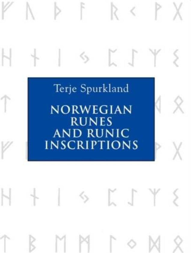 Norwegian Runes and Runic Inscriptions av Terje Spurkland