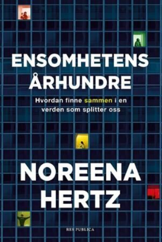 Ensomhetens århundre av Noreena Hertz