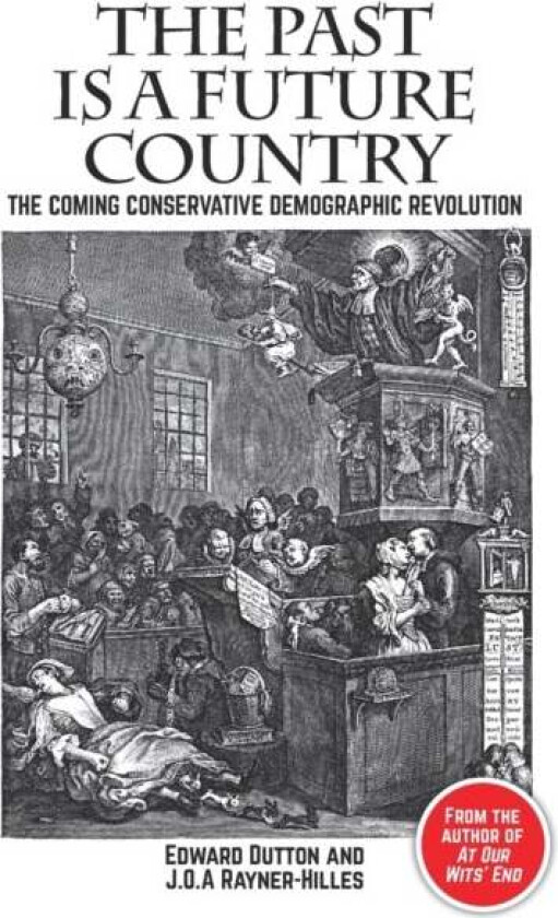 The Past is a Future Country av Edward Dutton, J.O.A. Rayner-Hilles