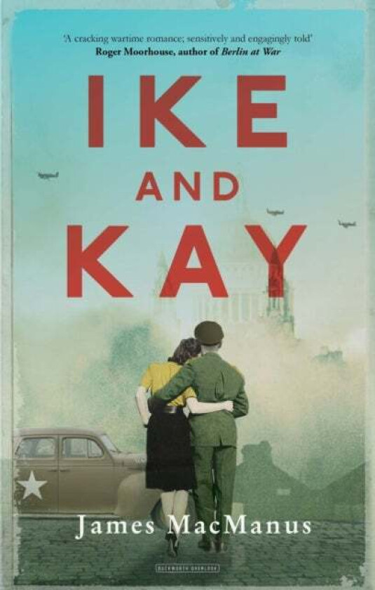Ike and Kay av James MacManus