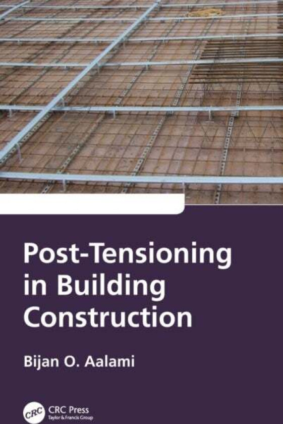 Post-Tensioning in Building Construction av Bijan O. (PT-Structures Corp USA) Aalami