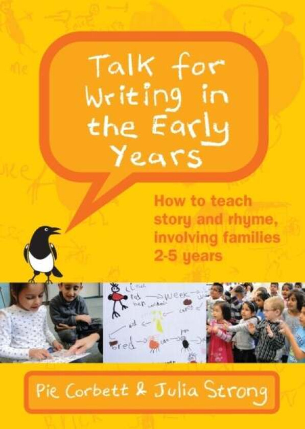 Talk for Writing in the Early Years: How to Teach Story and Rhyme, Involving Families 2-5 (Revised E av Pie Corbett, Julia Strong