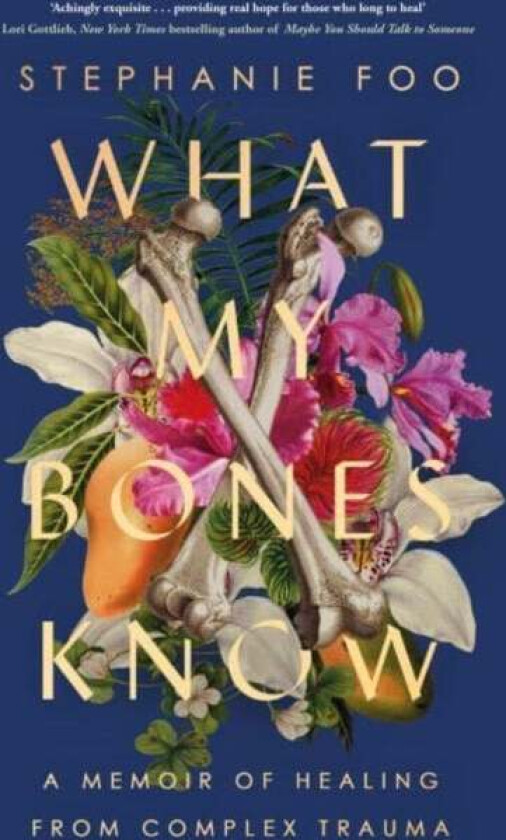 What My Bones Know av Stephanie (author) Foo