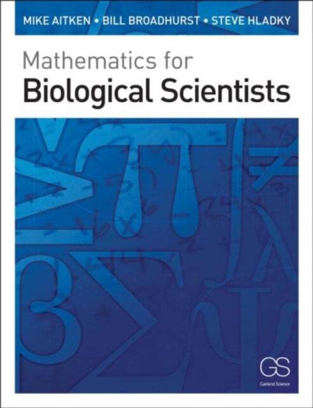 Mathematics for Biological Scientists av Mike Aitken, Bill (Cambridge University UK) Broadhurst, Stephen (Cambridge University University of cambridge