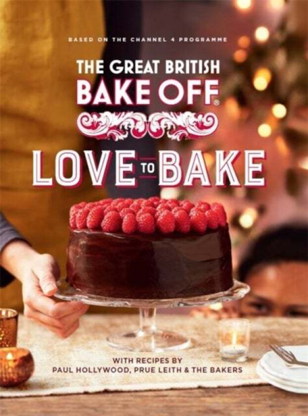 The Great British Bake Off: Love to Bake av The The Bake Off Team