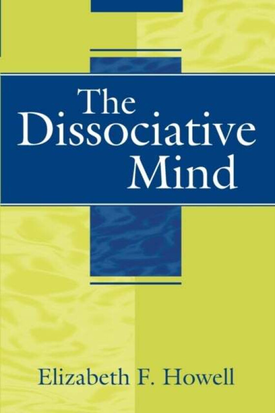 The Dissociative Mind av Lawrence M. Kowerski
