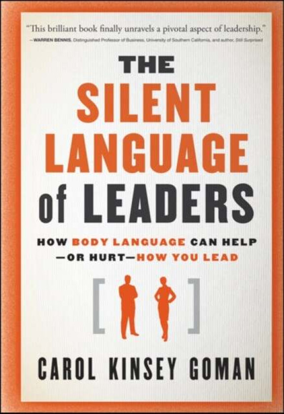 The Silent Language of Leaders av Carol Kinsey Goman