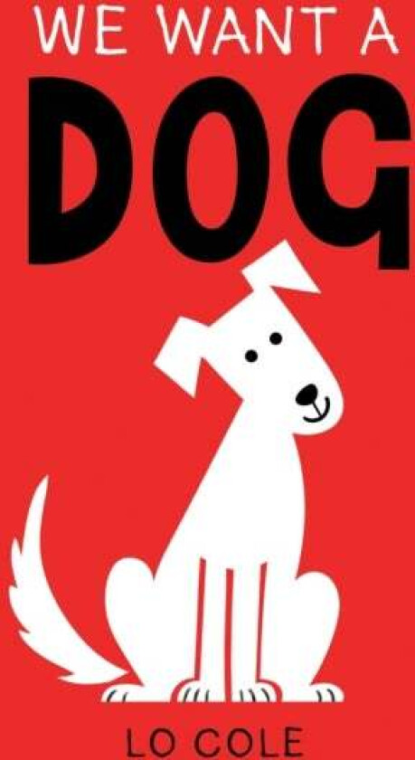 We Want a Dog av Lo Cole