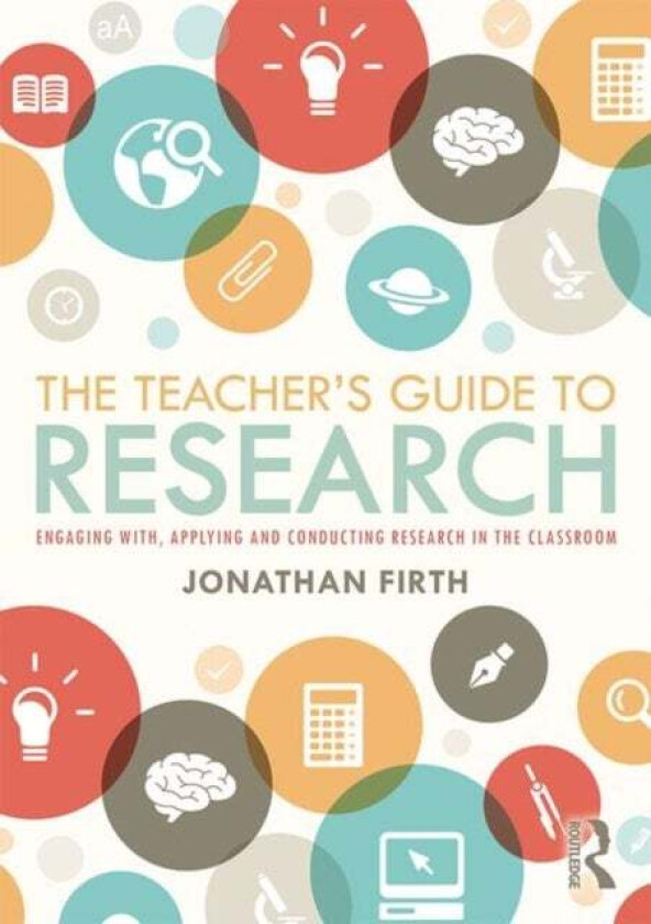 The Teacher's Guide to Research av Jonathan Firth