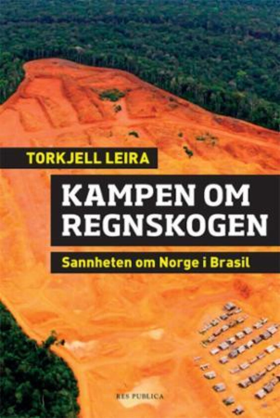 Kampen om regnskogen av Torkjell Leira