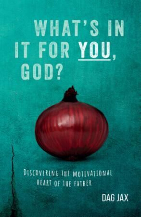 What's in it for you, God? av Dag Jax