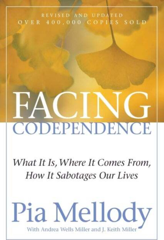 Facing Codependence av Pia Mellody, Andrea Wells Miller, J. Keith Miller