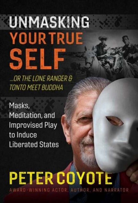 The Lone Ranger and Tonto Meet Buddha av Peter Coyote