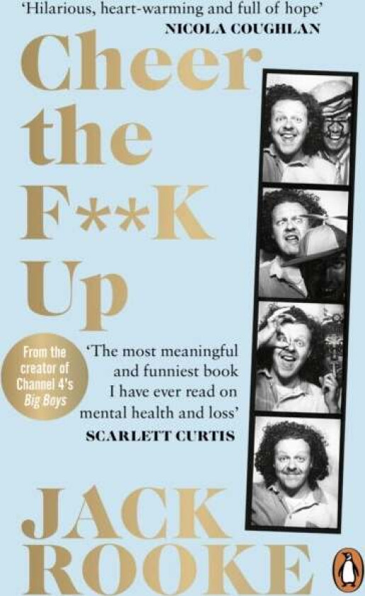 By the Creator of Big Boys: Cheer the F**K Up av Jack Rooke