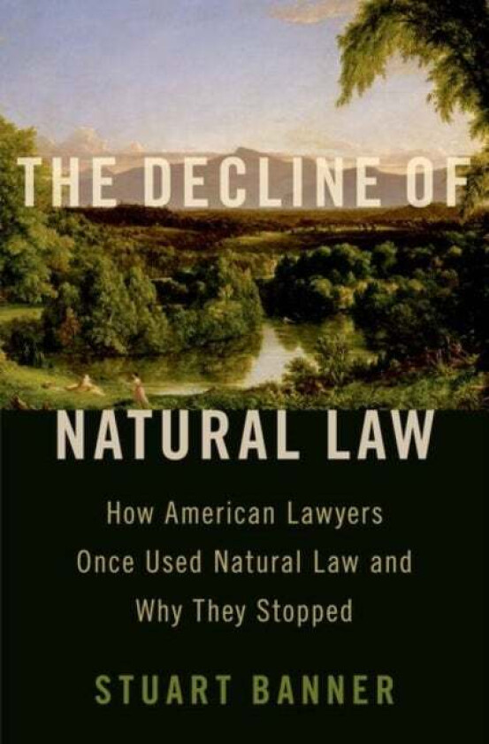 The Decline of Natural Law av Stuart (Norman Abrams Distinguished Professor of Law Norman Abrams Distinguished Professor of Law UCLA Law) Banner