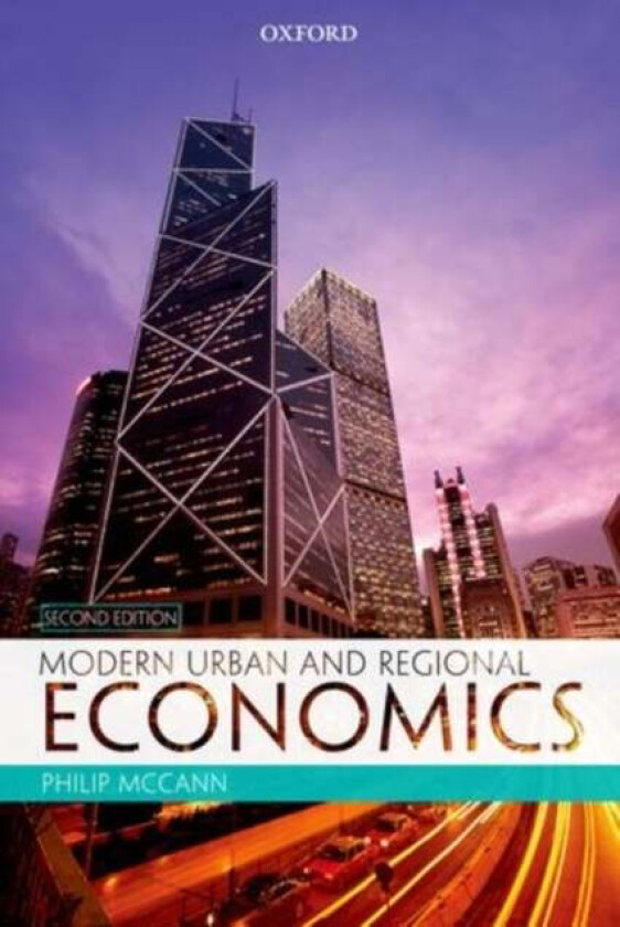 Modern Urban and Regional Economics av Philip (Professor of Economic Geography Department of Economic Geography University of Groningen) McCann