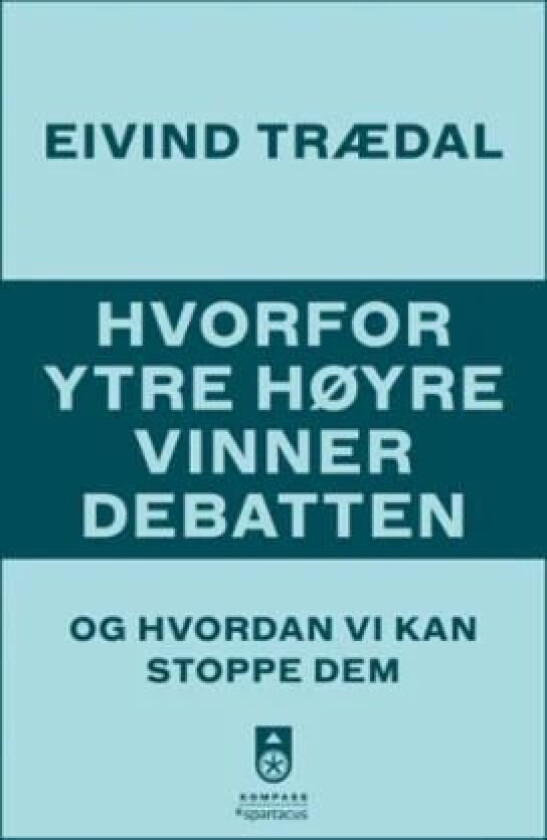 Hvorfor ytre høyre vinner debatten av Eivind Trædal