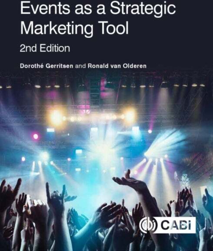 Events as a Strategic Marketing Tool av Dorothe (NHTV Breda University of Applied Sciences The Netherlands) Gerritsen, Ronald (NHTV Breda University o