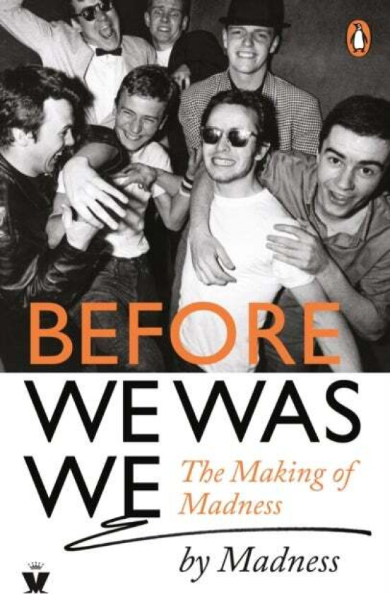 Before We Was We av Mike Barson, Mark Bedford, Chris Foreman, Graham McPherson, Cathal Smyth, Lee Thompson, Dan Woodgate
