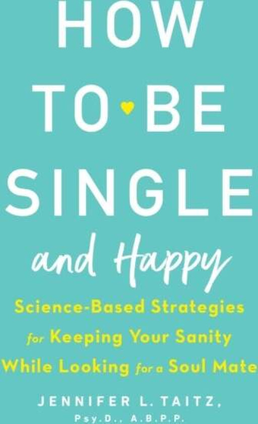 How To Be Single And Happy av Jenny Taitz