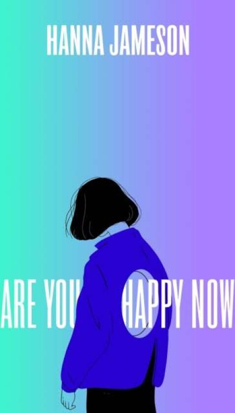 Are You Happy Now av Hanna Jameson