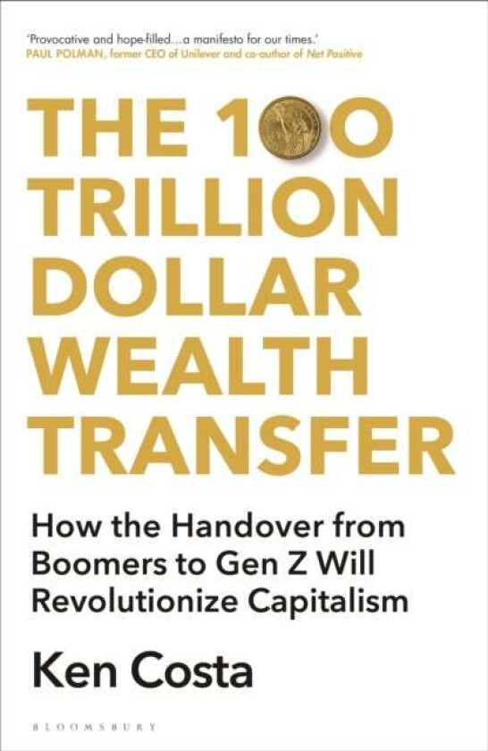 The 100 Trillion Dollar Wealth Transfer av Ken Costa