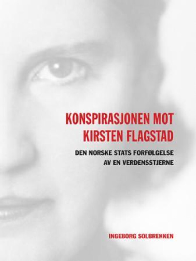 Konspirasjonen mot Kirsten Flagstad av Ingeborg Solbrekken